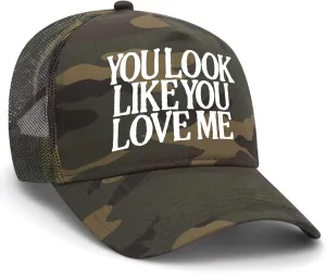 You Look Like You Love Me Camo Mesh Back Trucker Hat | Premium Snapback Baseball Hat for Men & Women