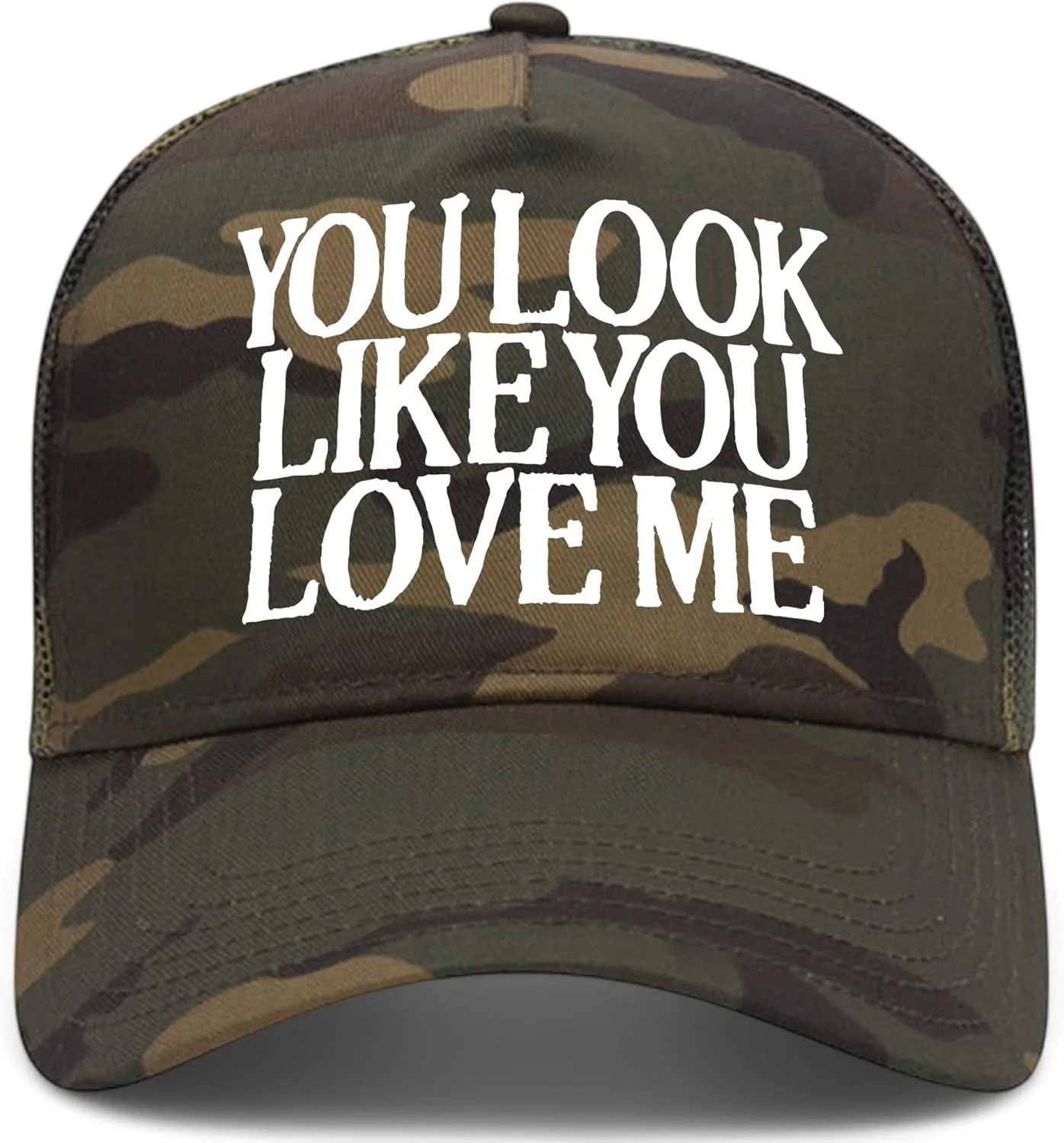 You Look Like You Love Me Camo Mesh Back Trucker Hat | Premium Snapback Baseball Hat for Men & Women